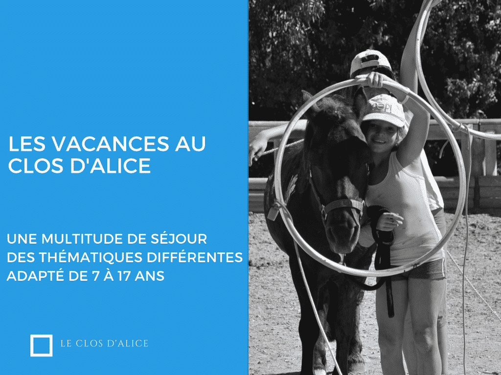 VACANCES ENFANTS ET ADOS AU CLOS D&rsquo;ALICE